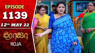 ROJA Serial  Episode 1139  12th May 2022  Priyanka  Sibbu Suryan  Saregama TV Shows Tamil [upl. by Lombardi725]