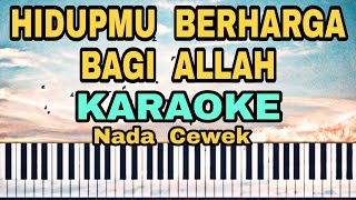 Hidupmu Berharga Bagi Allah Karaoke Nada Cewek Lagu Rohani Nikita [upl. by Dotti]