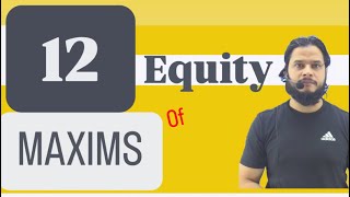 12 Maxims of Equity  With examples amp in easy words  Application in Indian Laws  Objects [upl. by Gillie]