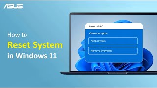 How to Reset System in Windows 11  ASUS SUPPORT [upl. by Nilat]