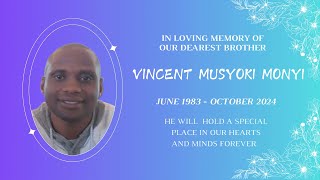 Remembering VINCENT MUSYOKI MONYI a Life Well Lived [upl. by Asylem]