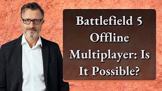 Battlefield 5 Offline Multiplayer Is It Possible [upl. by Aalst]