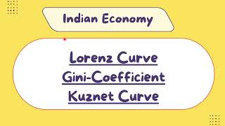 Lorenz Curve II Gini Coefficient II Kuznet Curve [upl. by Terena]