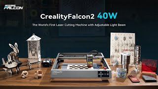 CrealityFalcon2 40W  The Worlds First Laser Cutting Machine with Adjustable Light Beam [upl. by Haziza]