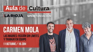 CARMEN MOLA  Las madres Ficción sin límites y trabajo en equipo I AULA DE CULTURA [upl. by Hudgens849]