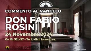 don Fabio Rosini  Commento al Vangelo di domenica 24 Novembre 2024 [upl. by Waal]