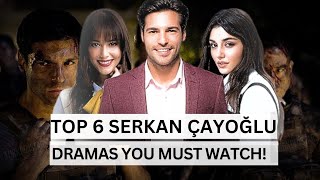 Top 6 Serkan Çayoğlu Dramas You Need to Watch  Turkish Series Spotlight [upl. by Ardnek]