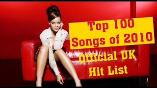 Top 100 Songs of 2010  Official Top 100 Hits of 2010 in the UK [upl. by Cozmo488]