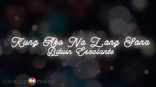 Kung Ako Na Lang Sana  Bituin Escalante Lyrics [upl. by Brasca]