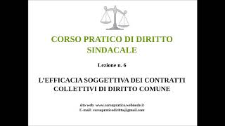 6 LEFFICACIA SOGGETTIVA DEI CONTRATTI COLLETTIVI DI DIRITTO COMUNE [upl. by Hsejar]