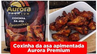 PROVANDO COXINHA DA ASA APIMENTADA AURORA PREMIUM  RESENHA DE PRODUTO [upl. by Saba]