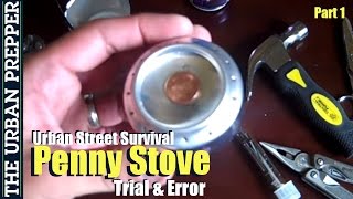 Penny Stove Part 1  Urban Street Survival by TheUrbanPrepper [upl. by Nomzed572]