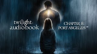 Twilight Audiobook Chapter 8 Port Angeles  Full Chapter  Soothing Rain Sounds 🌧️ [upl. by Allez]