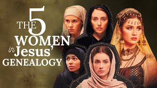 The Remarkable Stories of 5 Women in Jesus Genealogy [upl. by Ynalem]