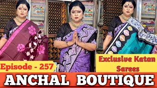 Anchal Boutique  Exclusive Katan Saree  Episode  257 [upl. by Holcman]