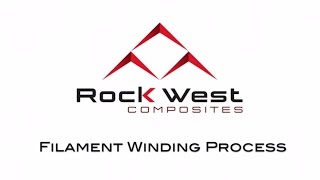 Filament Winding Process by Rock West Composites [upl. by Ibbetson]