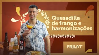 QUESADILLA DE FRANGO COM HARMONIZAÇÕES [upl. by Hsirehc550]