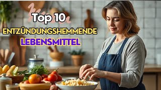 Top 10 Entzündungshemmende Lebensmittel [upl. by Amiarom]