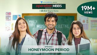 Dice Media  Operation MBBS  Season 2  Web Series  Episode 1  Honeymoon Period [upl. by Cotter]