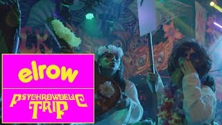 PSYCHROWDELIC TRIP I elrow [upl. by Tannen]