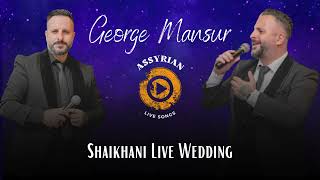 George Mansur  Shaikhani Live Wedding  Assyrian Live Songs [upl. by Llehsad6]