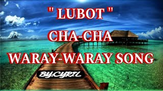 LUBOT  WARAYWARAY CHACHA cover byCYRIL [upl. by Donaldson531]