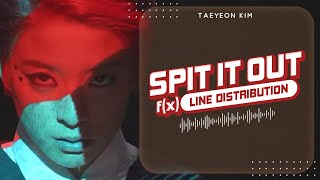 Spit It Out 뱉어내  fx 에프엑스  Line Distribution [upl. by Muhammad]