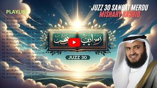 Murotal Al Quran Juz 30 Juz Amma Merdu By MISHARY Rasyid [upl. by Lattimer]