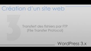 Création dun site web  Partie 3  Transfert des fishiers par FTP File Transfer Protocol [upl. by Byler]