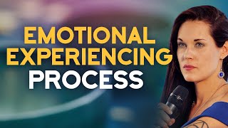 How To Do The Emotional Experiencing Process [upl. by Ahders]