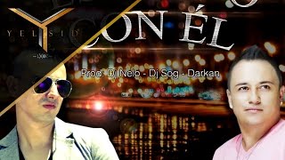 Yelsid Ft Shako quotEl Shquot  Estando Con Él  Vídeo Lyric [upl. by Berte]