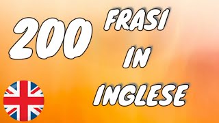 Le 200 Frasi in Inglese da imparare assolutamente per Principianti Con traduzione Ita [upl. by Lledo]