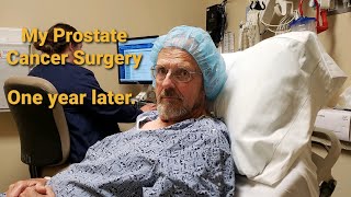 My Prostate Cancer Surgery  One year later [upl. by Ellessig]