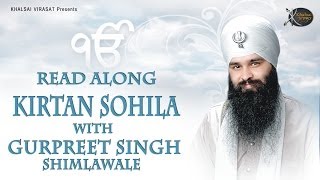 Kirtan Sohila Path Read Along  Nitnem Bhai Gurpreet Singh Shimla Wale  New Shabad Gurbani Kirtan [upl. by Spenser11]