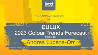 ProConnect Webinar  Dulux 2023 Colour Trends Forecast with Andrea LucenaOrr [upl. by Christensen]