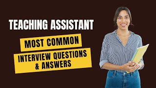 Teaching Assistant Interview Questions and Answers for 2024 [upl. by Htiek]