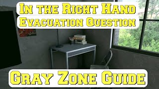 In the Right Hand and Evacuation Question  GUIDE  Gray Zone Warfare  All factions [upl. by Akinohs]