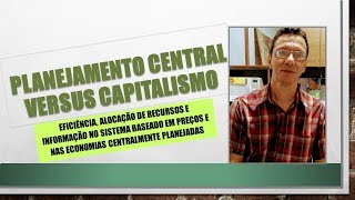 Economias Planejadas versus Capitalismo [upl. by Cathrin]