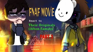 FNAF MOVİE Reacts To Their Originals Afton FamilyPart3 [upl. by Ssepmet831]