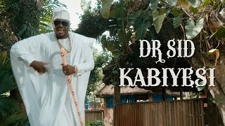 Dr Sid  Kabiyesi  Official Music Video [upl. by Ayouqes]