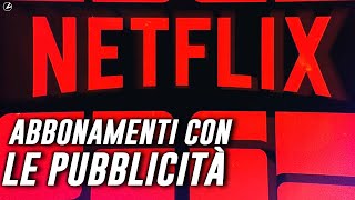 PUBBLICITÀ SU NETFLIX NEI NUOVI ABBONAMENTI CHE NE DITE [upl. by Nerradal]