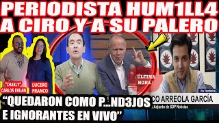 PERIODISTA HUMLLA A CIRO Y SU PALERO QUEDARON COMO PNDEJOS EN VIVO [upl. by Aseneg161]