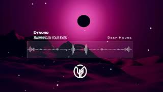 【Deep House】Dynoro  Swimming In Your Eyes [upl. by Stratton]