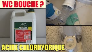 Toilette wc bouché  test de lacide chlorhydrique pour deboucher douche baignoire evier [upl. by Refenej800]