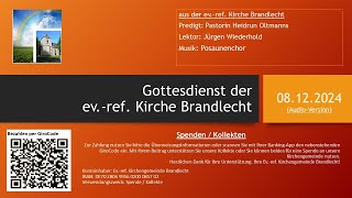 Kirchengemeinde Brandlecht  Gottesdienst der evref Kirche Brandlecht vom 08122024 [upl. by Naloc]