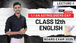 ENGLISH CLASS 12th II 11 AN ASTROLOGERS DAY II SABSE IMP II BOARD EXAM 2025 [upl. by Rother]