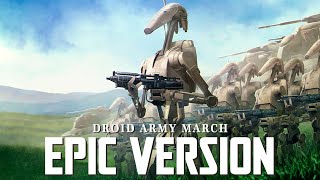 Star Wars Separatist Droid Army March Theme  EPIC VERSION [upl. by Schweiker992]