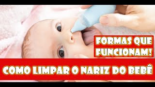 COMO LIMPAR O NARIZ DO BEBÊ [upl. by Aisatana]