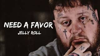 Jelly Roll  Need a Favor lyrics [upl. by Euhsoj]