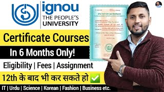 Ignou CERTIFICATE Courses 2024  In 6 MONTHS Only  Ignou Admission 2024  Ignou January 2024 [upl. by Dehnel676]